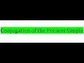 Conjugation |The present simple