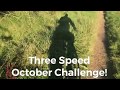 Three Speed Challenge October 2019! Society of three speeds.