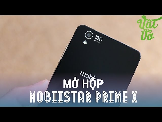 Vật Vờ - Đánh giá nhanh & mở hộp Mobiistar Prime X: 4.5tr, thiết kế sang trọng