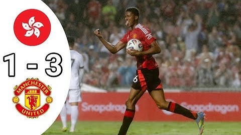 Chido Obi-Martin Goals, Hong Kong Vs Manchester United (1-3), All Goals Results & Extended Highlight