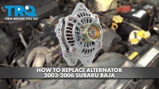 Player Profile How to Replace Alternator 2003-2006 Subaru Baja