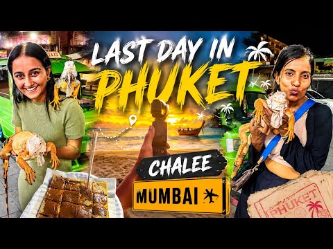 Last day in Phuket chalee mumbai
