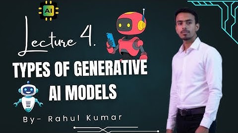 🔴Lecture 4: Types of Generative AI Models Explained | Rahul Kumar | AI & ML Series 2025 #ai #learnai