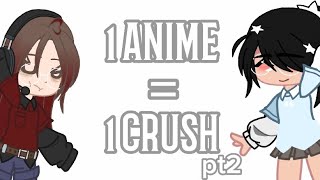 1Anime 1Crush part2 || GachaClub || TREND