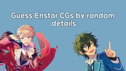 Guess Ensemble Stars CGs from random details