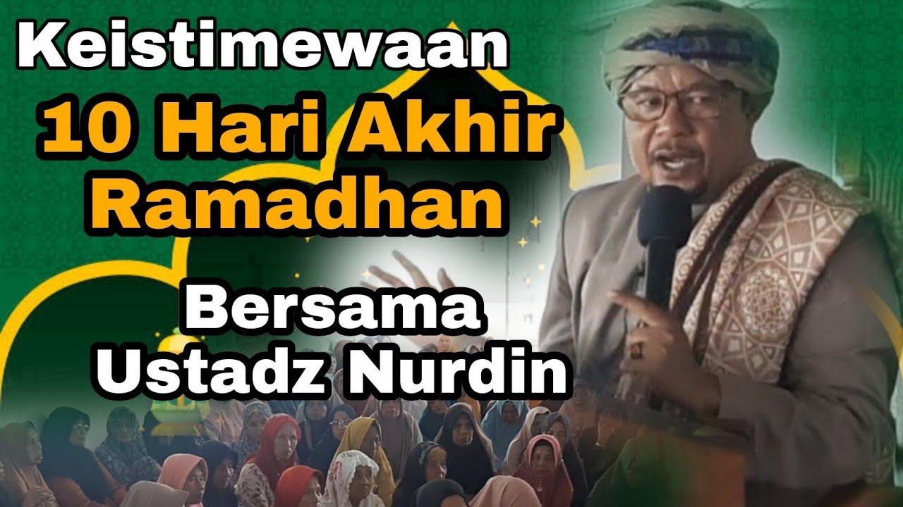 Ceramah Musthafawiyah// 10 Malam Terakhir Bulan Ramadhan- Ayah Nurdin