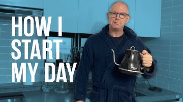 How I Start The Day.