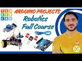 Complete Robotics Course for Beginners | Arduino, Programming & Projects | Full course in 5 Hours
