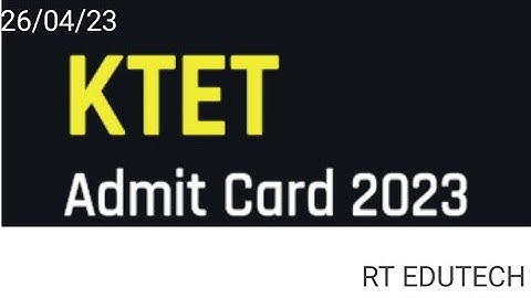 KTET ADMIT CARD 2023 RELEASED DATE POSTPONED | KERALA TET ADMIT CARD 2023 RELEASED DATE | EXAM DATE