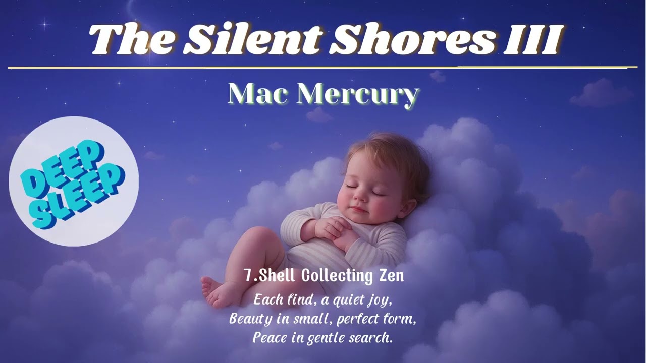 Mac Mercury - Shell Collecting Zen [Deep Sleep Music]
