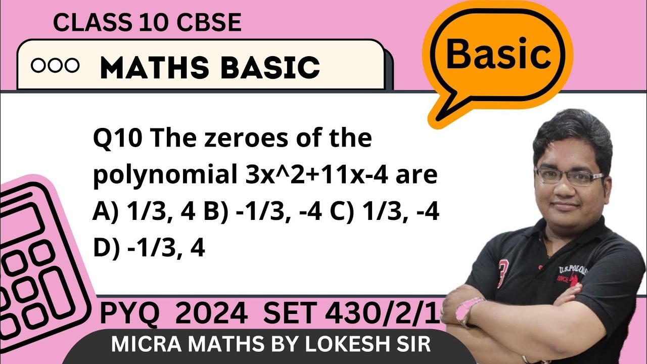 q10-the-zeroes-of-the-polynomial-3x-2-11x-4-are-a-1-3-4-b-1-3-4-c