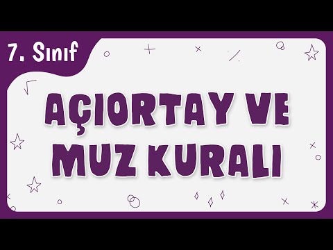 Açıortay ve MUZ Kuralı | 7.Sınıf Matematik