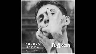 Tuğkan - Kusura Bakma (Ferren Remix) Resimi