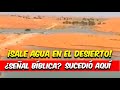 ¡Aparece Agua En El Desierto! Impactante, Esto Está Pasando En Esta Parte Del Mundo