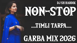 Tarpa Nonstop Timli Garba Mix Dj Sh Hardik 2026