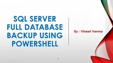 SQL Server Full Database Backup using Windows PowerShell | Business Continuity | SQL Server