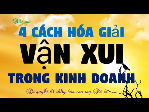 Video 4 Cách hóa Giải Vận Xui trong kinh doanh mới nhất 2021 - youtube