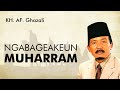 Ceramah kh af ghazali  ngabageakeun muharram