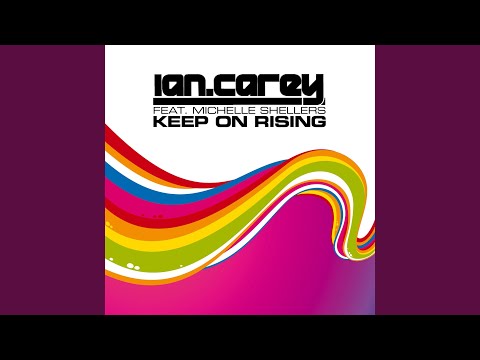 Ian Carey, Michelle Shellers - Keep on Rising (feat. Michelle Shellers) [Peter Gelderblom & Muzikjunki Remix]