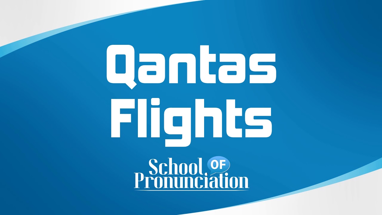 Learn How To Pronounce Qantas Flights - YouTube