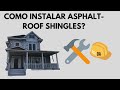 CÓMO INSTALAR ASPHALT - ROOF SHINGLES RÁPIDO Y SENCILLO