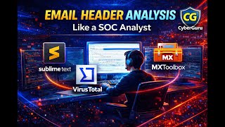 🕵️‍♂️ Master Email Header Analysis in SOC | Using Sublime Text, VirusTotal &amp; MX Toolbox 💻 In Telugu