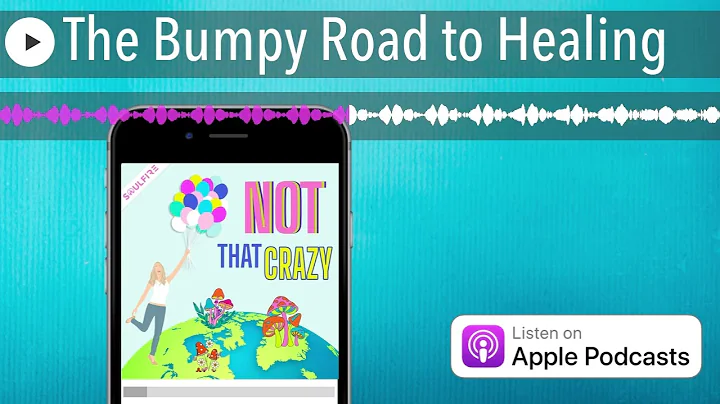 The Bumpy Road to Healing