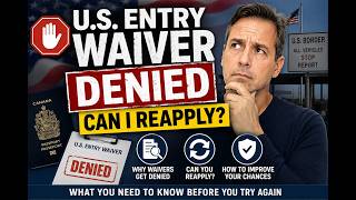 U S  Entry Waiver Denied — Can I Reapply After a Denial