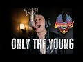 Only The Young Journey Vocal Cover mp3