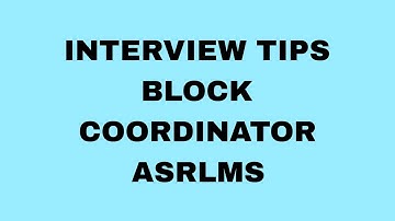 INTERVIEW TIPS II ASRLMS II BLOCK COORDINATOR
