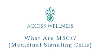 What Are MSCs Medicinal Signaling Cells - Access Wellness Modesto CA