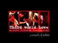 Third World Love - A Touch Of Tahini