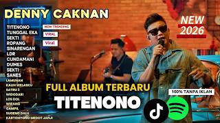 Download Lagu TITENONO - DENNY CAKNAN ｜ FULL ALBUM LAGU JAWA POPULER TERBARU 2026 MP3