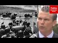 FULL REMARKS: War Secretary Pete Hegseth Delivers Remarks In Normandy, France, To Commemorate D-Day