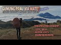 [TOTAL BIAYA] GUNUNG PRAU VIA WATES | JALUR PALING LANDAI DAN CEPET