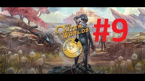 The Outer Worlds - SUPERNOVA difficulty - Part 9