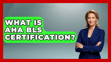 What Is AHA BLS Certification? - Learn As An Adult