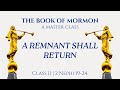 A remnant shall return class 11 from the book of mormon a master class by john hilton iii