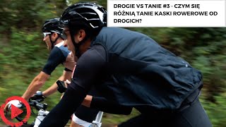 Drogie vs. tanie #4 - czym się różnią drogie kaski rowerowe od tanich?