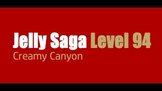 Candy Crush Jelly Saga Level 94 Help,Tips,Tricks and Cheats screenshot 4