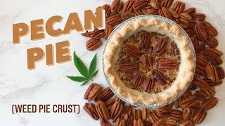 Weed Pecan Pies *Edibles*