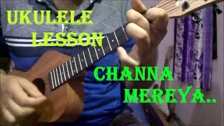 Channa Mereya Ukulele Lesson | Ae Dil Hai Mushkil | Arijit Singh chords