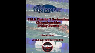 2025 PIAA District 3 Swimming Championships Day 1 2a + 3A Boys and Girls