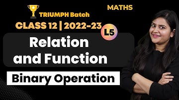 CBSE Class 12 | Relation and Function - L5 | Binary Operation | Maths | Pallavi Ma