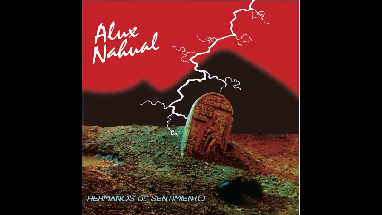 Alux Nahual - Hermanos De Sentimiento - Hermanos De Sentimiento (1984) - LETRA