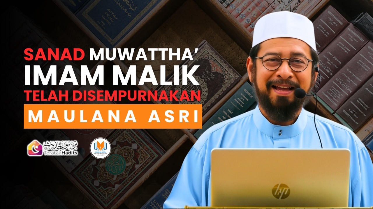 Maulana Asri - Sanad Muwattha' Imam Malik Telah Disempurnakan