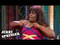 Sis, I Seduced Your Man! | Jerry Springer | Season 23
