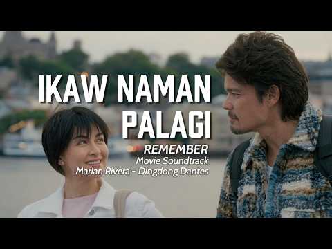 Ikaw Naman Palagi | REMEMBER Movie OST | Marian Rivera & Dingdong Dantes