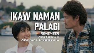 Ikaw Naman Palagi | REMEMBER Movie OST | Marian Rivera & Dingdong Dantes