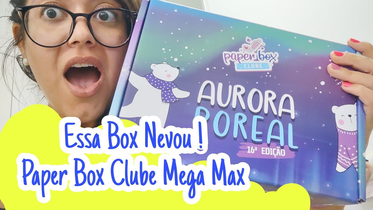 Unboxing Paper Box Clube Mega Max Laranja lima Aurora Boreal - Fevereiro 2023 |
